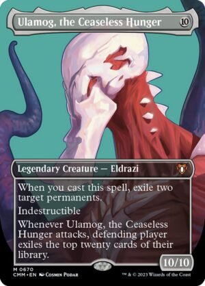 Ulamog, the Ceaseless Hunger (CMM-670)