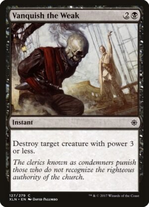 Vanquish the Weak (XLN-127)